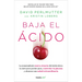 Baja El Àcido: La Sorprendente Nueva Ciencia del Àcido Ã°rico / Drop Acid: The Surprising New Science of Uric Acid
