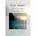 Got Jesus?---You've Got It All!---