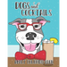 Dogs and Cocktails Adult Coloring Book: 20 Cocktail Recipes with Funny Dog Cartoons for Adults to make and color