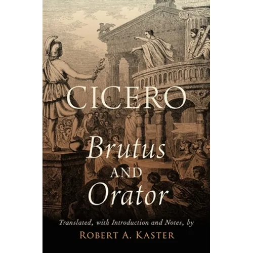 Cicero: Brutus and Orator