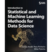 Introduction to Statistical and Machine Learning Methods for Data Science