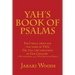 Yah's Book of Psalms: For I Shall Proclaim the Name of Yah, Oh, Tell the Greatness of Our Creator! -Deuteronomy 32:3 (New Jerusalem Bible)