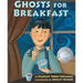 Ghosts for Breakfast