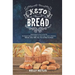 Keto Bread: Baking Recipes for Your Low Carb Diet - The Ketogenic Cookbook for Weight Loss - Bread Loaves, Crackers, Breadsticks,