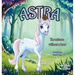 Astra: The Unicorn Without A Horn