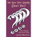 You Love Your Daddy, Don't You?: A True Tragedy about Sexual Abuse