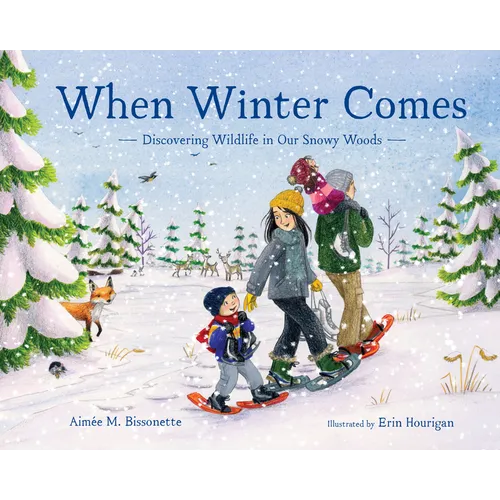 When Winter Comes: Discovering Wildlife in Our Snowy Woods