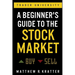 A Beginner's Guide to the Stock Market: Everything You Need to Start Making Money Today