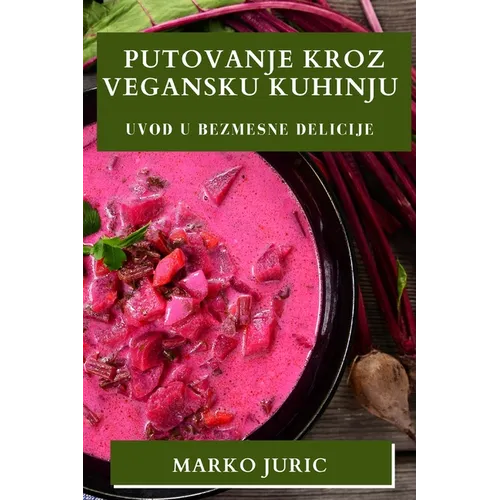 Putovanje Kroz Vegansku Kuhinju: Uvod u Bezmesne Delicije