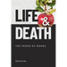 Life & Death: The Power of Words