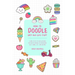 How to Doodle Easy and Cute Stuff: A Simple Step-By-Step Guide with Doodle Ideas and Easy Drawings for Your Notebooks, Bullet Journal, Gifts, Cards an