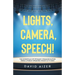 Lights, Camera, Speech!: The Essentials Of Dynamic Communication From A Public Speaking Coach & TV Host