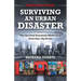 Surviving An Urban Disaster: Quick-Start Survival Guide
