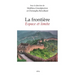La frontière: Espace et limite