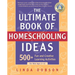 The Ultimate Book of Homeschooling Ideas: 500+ Fun and Creative Learning Activities for Kids Ages 3-12