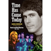 Time Has Come Today: Rock and Roll Diaries 1967 - 2007