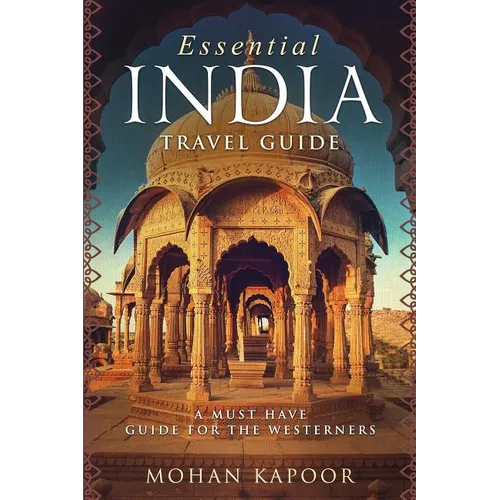 Essential India Travel Guide: A Must Have Guide for the Westerners