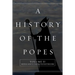 A History of the Popes: Volume II: Middle Ages to the Protestant Reform