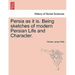 Persia as It Is. Being Sketches of Modern Persian Life and Character.