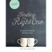 Finding The Right One: An Interactive Workbook for Individuals or Groups