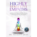 Highly Sensitive Empaths: A Guide to survive finding the Right Ways to Become a Healer Instead of being affected by Negative Energies. How to Re
