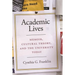 Academic Lives: Memoir, Cultural Theory, and the University Today