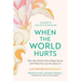 When the World Hurts: Why the World's Pain Makes Sense-and What You Can Do About It