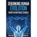 Debunking Human Evolution Taught in Our Public Schools