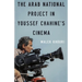 The Arab National Project in Youssef Chahine's Cinema