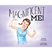 Magnificent Me!