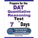 Prepare for the DAT Quantitative Reasoning Test in 7 Days: A Quick Study Guide with Two Full-Length DAT Quantitative Reasoning Practice Tests