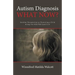 Autism Diagnosis! What Now?: Another Perspective of Parenting a child with ADD/PDD