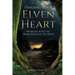 Finding Your Elvenheart: Working with the Inner Realm of the Sidhe