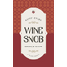 Stuff Every Wine Snob Should Know