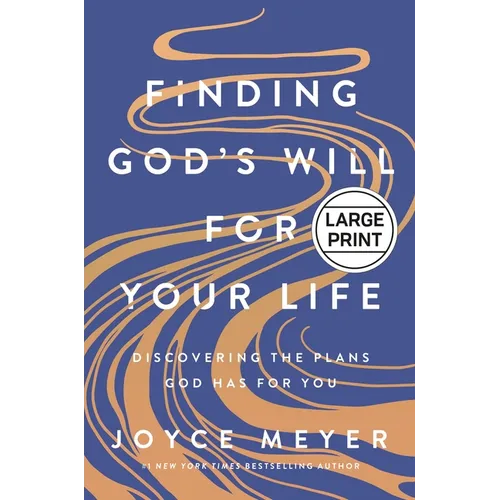 Finding God's Will for Your Life: Discovering the Plans God Has for You