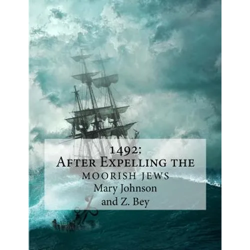 1492: After Expelling the Moorish Jews