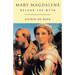 Mary Magdalene: Beyond the Myth
