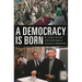A Democracy Is Born: An Insider's Account of the Battle Against Terrorism in Afghanistan