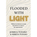 Flooded With Light: Biblical revelation to equip the believer to walk in the supernatural