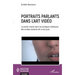 Portraits parlants dans l'art vidéo: La parole vivante dans les pratiques artistiques des années soixante-dix à nos jours