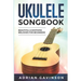 Ukulele Songbook: Beautiful & Soothing Melodies for Beginners