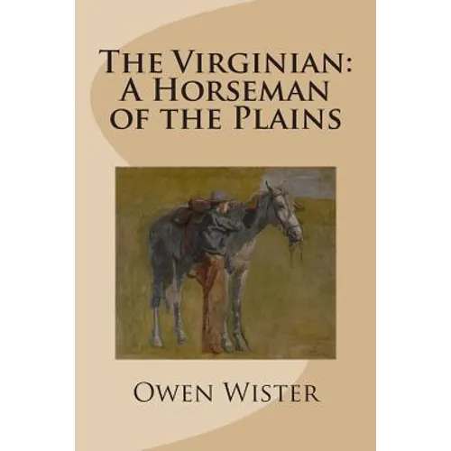 The Virginian: A Horseman of the Plains