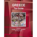 Greece Tax Guide Volume 1 Srategic, Practical Information and Regulations