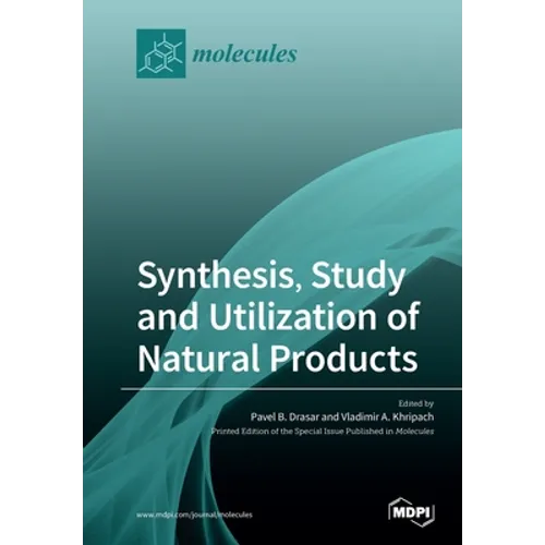 Synthesis, Study and Utilization of Natural Products