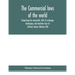 The Commercial laws of the world, comprising the mercantile, bills of exchange, bankruptcy and maritime laws of civilised nations (Volume XXI)