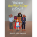 Wallace the Wolf's Day in Court: A Wolf's True Account