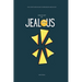 How to Not be Jealous: The Ultimate Guide on How to overcome Envy and Jealousy