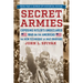 Secret Armies: Exposing Hitler's Undeclared War on the Americas: The New Technique of Nazi Warfare (World War II German Spy Historical Edition)