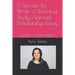 3 Secrets to Write a Winning Study Abroad Scholarship Essay: A Must Read for Study Abroad Applicants with 'wheel of Life Framework' to Write the Essay
