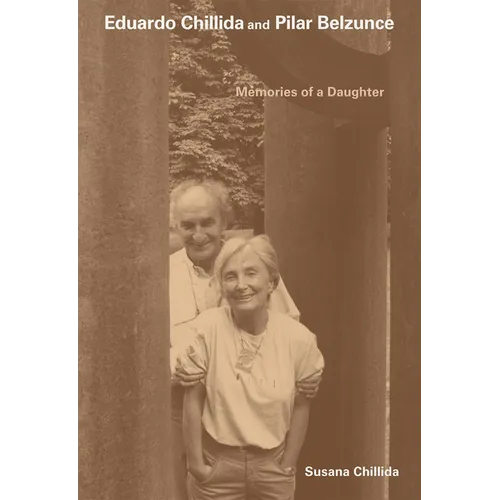 Eduardo Chillida and Pilar Belzunce: Memories of a Daughter